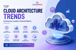 Top Cloud Architecture Trends Enterprise Leaders